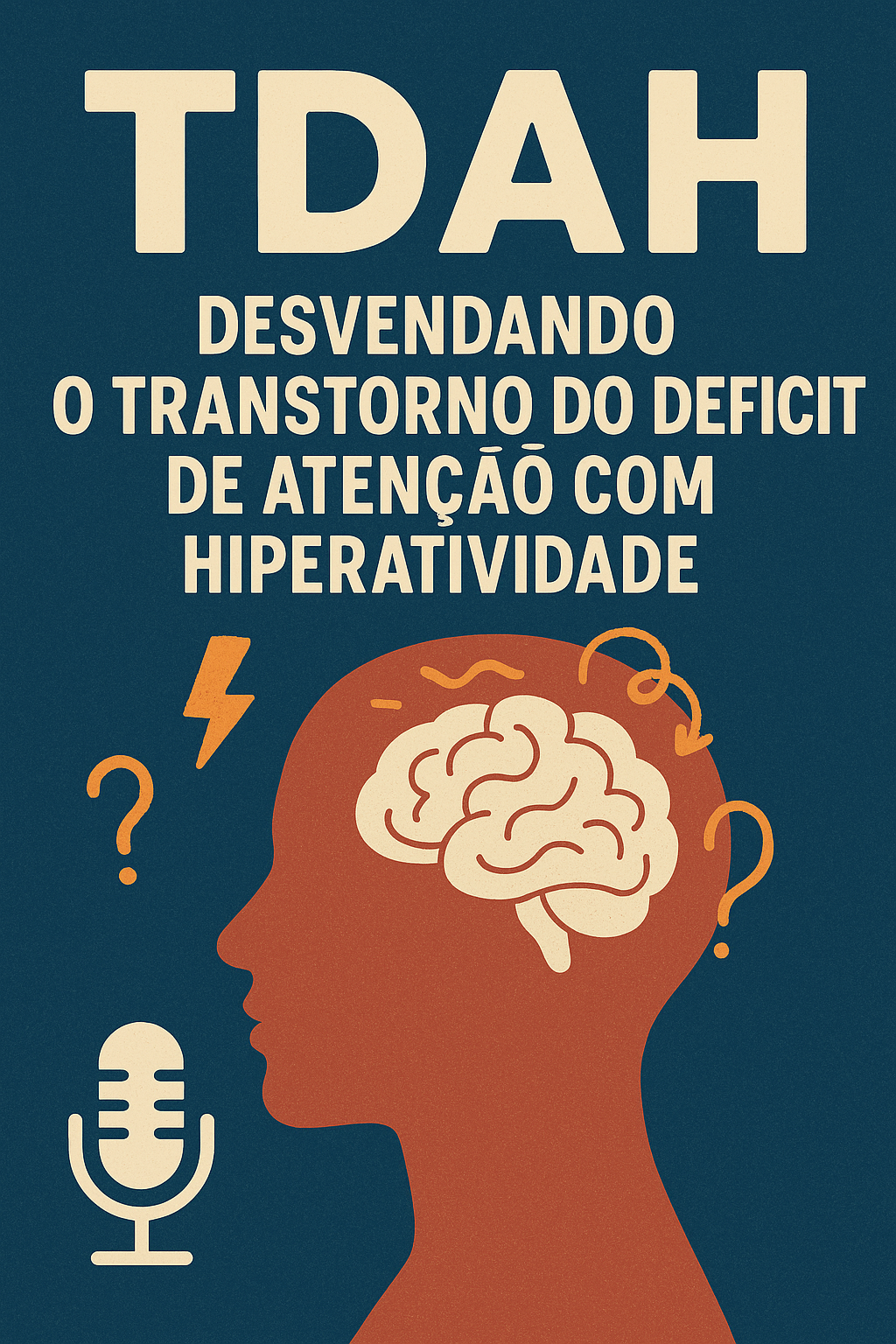 TDAH - Desvendando o Transtorno do D&eacute;ficit de Aten&ccedil;&atilde;o com Hiperatividade